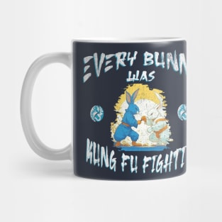 Every Bunny was Kung Fu Fighting Mug